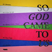 VOUS Worship – So God Came To Us