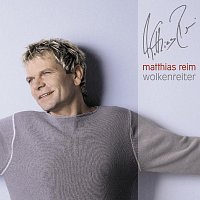 Matthias Reim – Wolkenreiter