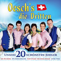 Oesch's die Dritten – Unsere 20 schonsten Jodler