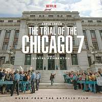 The Trial Of The Chicago 7 [Music From The Netflix Film]