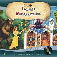 Various  Artists – Najkrajšie rozprávky, No.7: Trojruža/Múdra Katarína