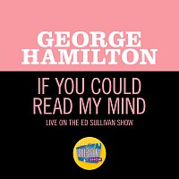 George Hamilton – If You Could Read My Mind [Live On The Ed Sullivan Show, March 21, 1971]