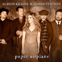 Alison Krauss & Union Station – Paper Airplane