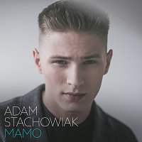 Adam Stachowiak – Mamo