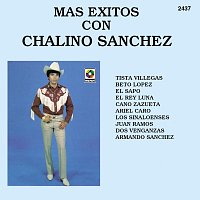 Chalino Sanchez – Mas Éxitos Con Chalino Sánchez