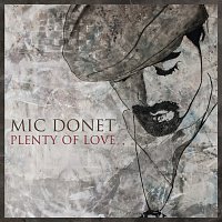 Mic Donet – Plenty Of Love [Live Your Dream]