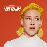 Veronica Maggio – Lat mig ga