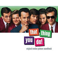 Original Motion Picture Soundtrack – That Thing You Do! Original Motion Picture Soundtrack