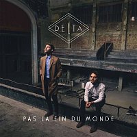 Delta – Pas La Fin du Monde