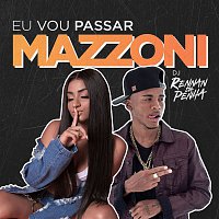 Mazzoni e Rennan da Penha – Eu vou passar