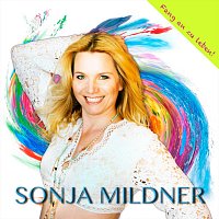Sonja Mildner – Fang an zu Leben