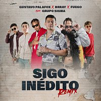 Gustavo Palafox, Brray, Fuego, Grupo Sigma – Sigo Inédito [Remix]