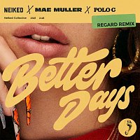 Neiked, Mae Muller, Polo G – Better Days [Regard Remix]