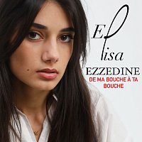 Elisa Ezzedine – De ma bouche a ta bouche