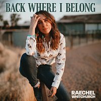 Raechel Whitchurch – Back Where I Belong