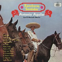 Antonio Aguilar, Mariachi México – Rancheras "Séntidas" [Remastered 2025]