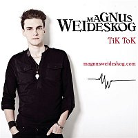 Magnus Weideskog – TiK ToK