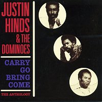 Justin Hinds & The Dominoes – Carry Go Bring Come: Anthology '64-'74