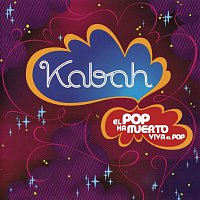 Kabah – El Pop Ha Muerto Viva el Pop
