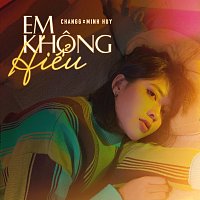 Changg, Minh Huy – Em Khong Hi?u