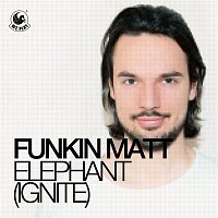Funkin Matt – Elephant (Ignite)