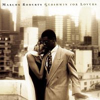 Marcus Roberts – Gershwin For Lovers