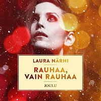Laura Narhi – Rauhaa, vain rauhaa
