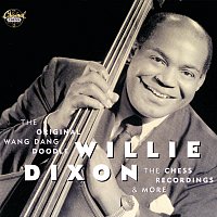 Willie Dixon – The Original Wang Dang Doodle
