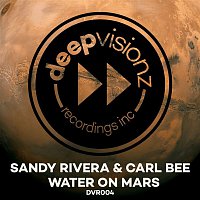 Sandy Rivera & Carl Bee – Water On Mars