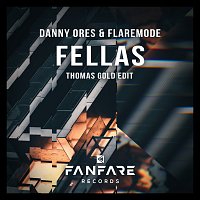 Danny Ores, Flaremode – Fellas [Thomas Gold Edit]