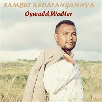 Oswald Piga, Walter – Sambut KedatanganNya