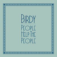 Birdy – People Help The People
