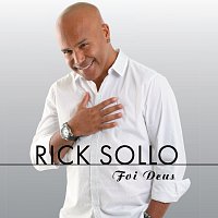 Rick Sollo – Foi Deus...