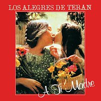 Los Alegres De Terán – A Ti Madre