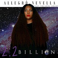 Allegró Nevella – 2.2 Billion (feat. Yolanda Adams)