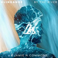 Klingande & Jamie N Commons – By The River