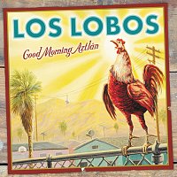 Los Lobos – Good Morning Aztlán