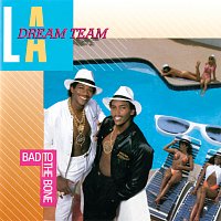 L.A. Dream Team – Bad To The Bone
