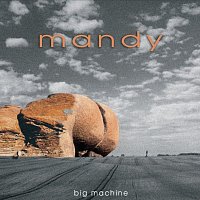 Big Machine – Mandy FLAC