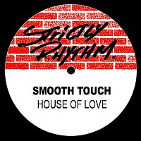 Smooth Touch – House Of Love