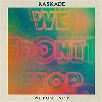 Kaskade – We Don't Stop