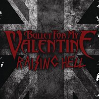 Bullet For My Valentine – Raising Hell
