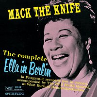 Ella Fitzgerald – The Complete Ella In Berlin: Mack The Knife [Live]