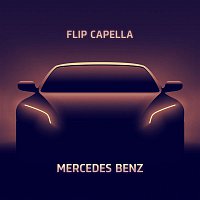 Flip Capella – Mercedes Benz (Radio Edit)