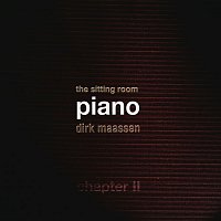 Dirk Maassen – The Sitting Room Piano (Chapter II)