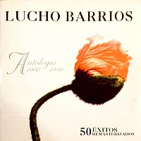 Lucho Barrios – Antología 1960 - 1990 [Remastered]