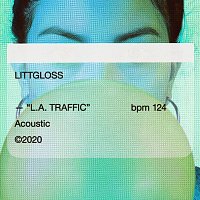 LittGloss – L.A. Traffic [Acoustic]