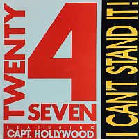 Twenty 4 Seven, Capt. Hollywood – I Can’t Stand It (feat. Capt. Hollywood)