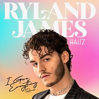 Ryland James, Hauz – I Give Everything [HAUZ Remix]