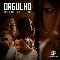 Dream  Boyz, Dji Tafinha – Orgulho